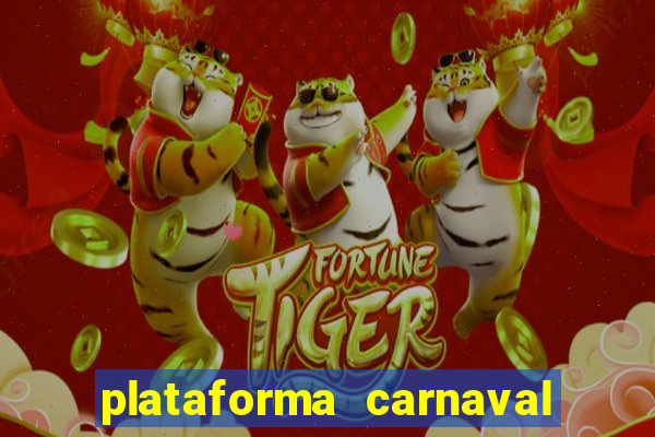 plataforma carnaval 777 bet